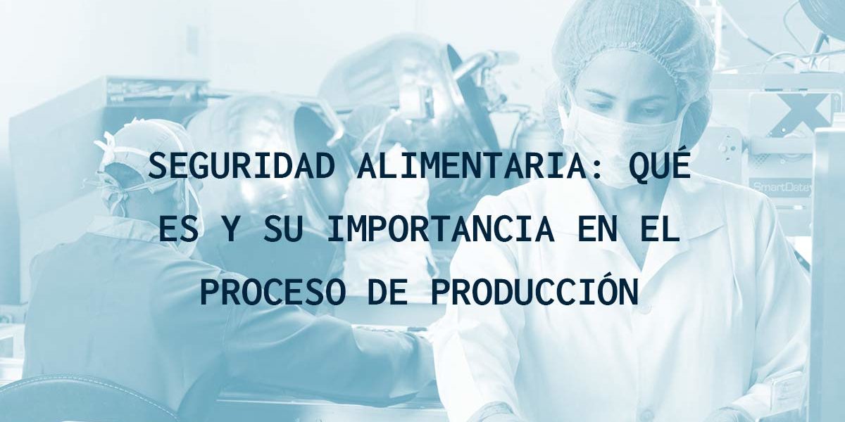 Importancia del almacenamiento en la inocuidad alimentaria